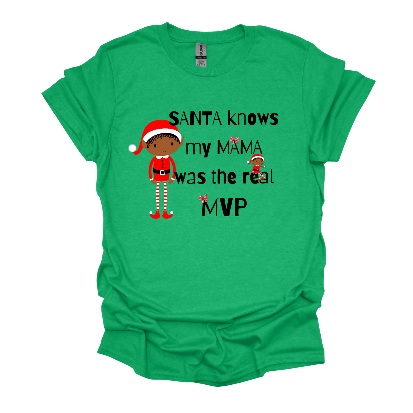 Santa Knows My Mama Was The Real MVP - T-Shirt