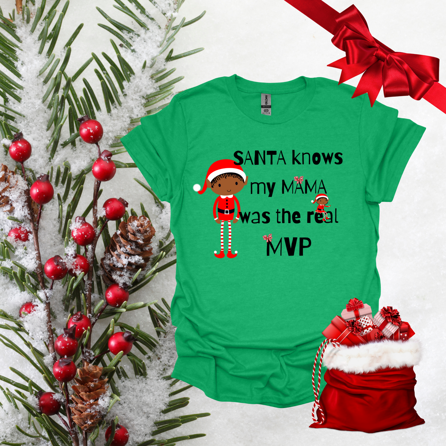 Santa Knows My Mama Was The Real MVP - T-Shirt